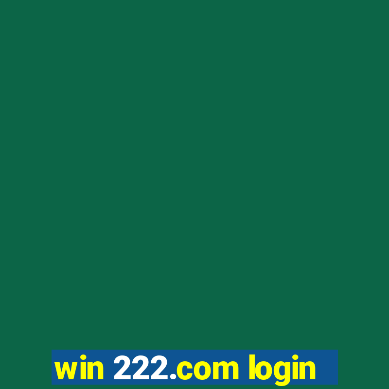 win 222.com login